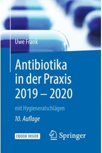 Antibiotika in Der Praxis 2019 - 2020 Mit Hygieneratschlägen - 1X1 Der Therapie
