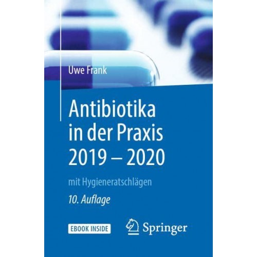 Antibiotika in Der Praxis 2019 - 2020 Mit Hygieneratschlägen - 1X1 Der Therapie