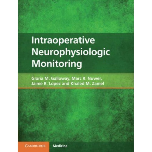 Intraoperative Neurophysiologic Monitoring - Cambridge Medicine
