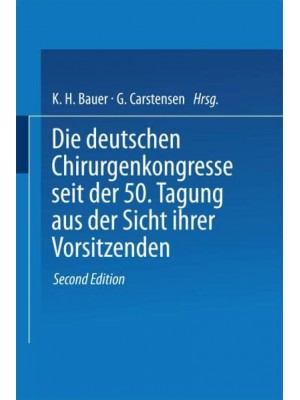 Die Deutschen Chirurgenkongresse Seit Der 50. Tagung Aus Der Sicht Ihrer Vorsitzenden