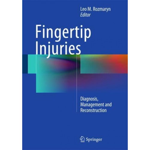 Fingertip Injuries Diagnosis, Management and Reconstruction