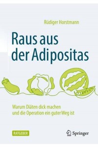 Raus Aus Der Adipositas Warum Diäten Dick Machen Und Die Operation Ein Guter Weg Ist