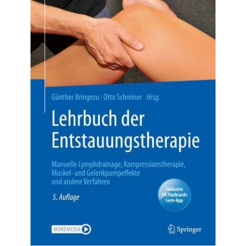 Lehrbuch Der Entstauungstherapie Manuelle Lymphdrainage, Kompressionstherapie, Muskel- Und Gelenkpumpeffekte Und Andere Verfahren