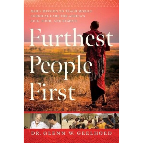 Furthest People First M2H's Mission to Provide Mobile Surgical Care to Africa's Sick, Poor, and Remote
