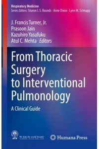 From Thoracic Surgery to Interventional Pulmonology A Clinical Guide - Respiratory Medicine
