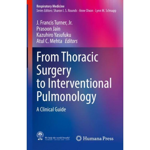From Thoracic Surgery to Interventional Pulmonology A Clinical Guide - Respiratory Medicine