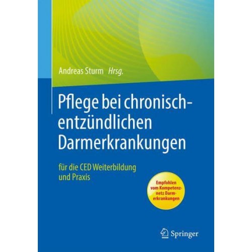 Pflege Bei Chronisch-Entzündlichen Darmerkrankungen Für Die CED Weiterbildung Und Praxis