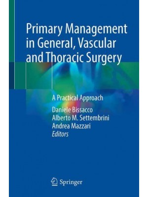 Primary Management in General, Vascular and Thoracic Surgery A Practical Approach