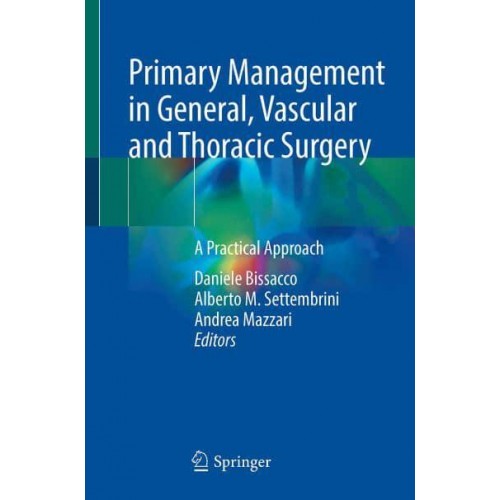 Primary Management in General, Vascular and Thoracic Surgery A Practical Approach