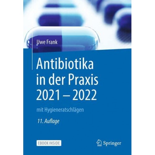 Antibiotika in Der Praxis 2021 - 2022 Mit Hygieneratschlägen