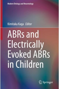 ABRs in Child Audiology, Neurotology and Neurology - Modern Otology and Neurotology