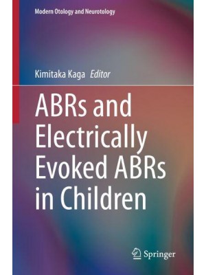 ABRs in Child Audiology, Neurotology and Neurology - Modern Otology and Neurotology