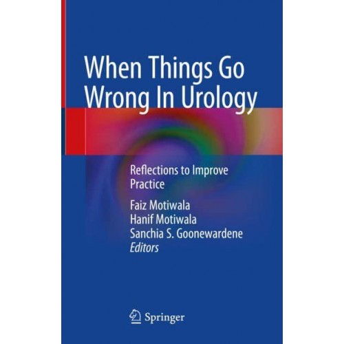When Things Go Wrong in Urology Reflections to Improve Practice