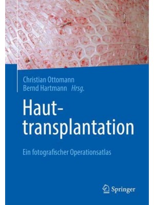 Hauttransplantation Ein Fotografischer Operationsatlas