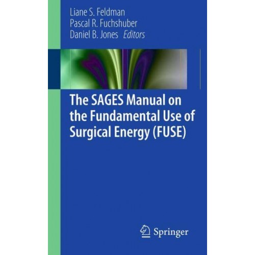 The SAGES Manual on the Fundamental Use of Surgical Energy (FUSE)