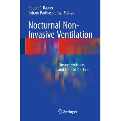 Nocturnal Non-Invasive Ventilation : Theory, Evidence, and Clinical Practice