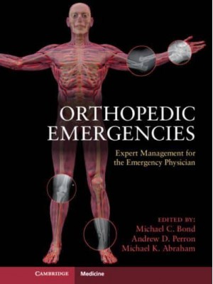 Orthopedic Emergencies Expert Management for the Emergency Physician
