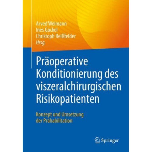 Präoperative Konditionierung Des Viszeralchirurgischen Risikopatienten Konzept Und Umsetzung Der Prähabilitation