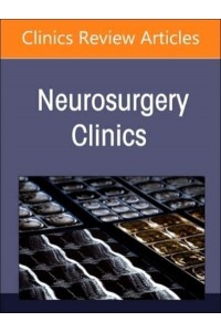 Chiari I Malformation, An Issue of Neurosurgery Clinics of North America - The Clinics: Surgery