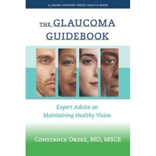 The Glaucoma Guidebook - A Johns Hopkins Press Health Book
