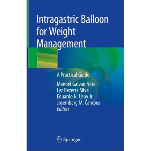 Intragastric Balloon for Weight Management : A Practical Guide