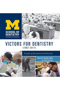Victors for Dentistry (1962-2017) Decades of Innovation and Discovery