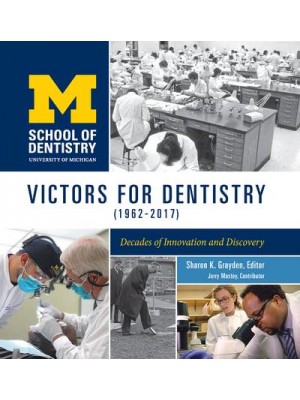 Victors for Dentistry (1962-2017) Decades of Innovation and Discovery