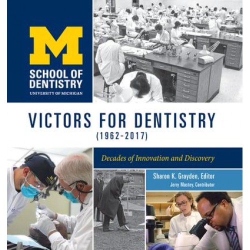 Victors for Dentistry (1962-2017) Decades of Innovation and Discovery