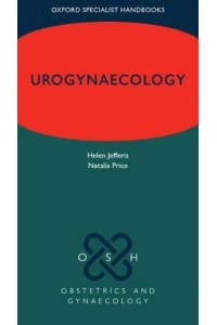 Urogynaecology - Oxford Specialist Handbooks