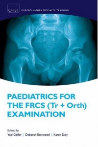 Paediatrics for the FRCS (Tr and Orth) Examination - Oxford Higher Specialty Training