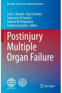 Postinjury Multiple Organ Failure - Hot Topics in Acute Care Surgery and Trauma