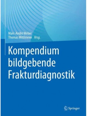 Kompendium Bildgebende Frakturdiagnostik