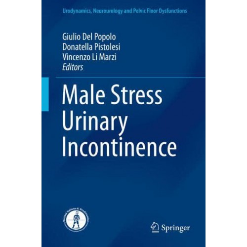 Male Stress Urinary Incontinence - Urodynamics, Neurourology and Pelvic Floor Dysfunctions