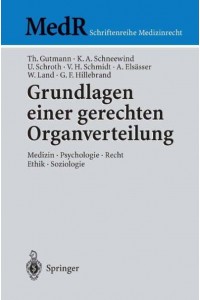 Grundlagen einer gerechten Organverteilung : Medizin - Psychologie - Recht - Ethik - Soziologie - MedR Schriftenreihe Medizinrecht