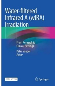 Water-filtered Infrared A (wIRA) Irradiation : From Research to Clinical Settings