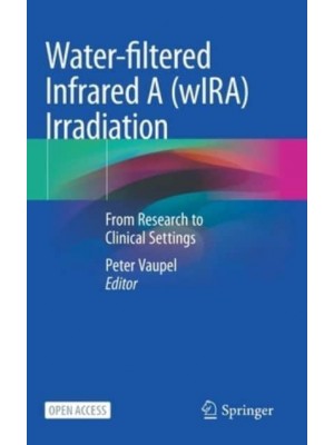 Water-filtered Infrared A (wIRA) Irradiation : From Research to Clinical Settings