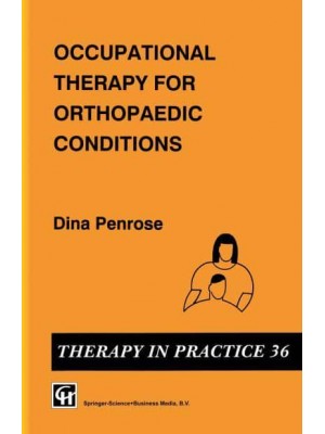Occupational Therapy for Orthopaedic Conditions - Therapy in Practice Series