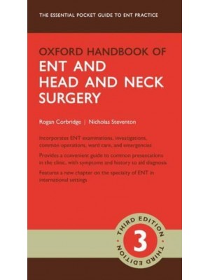 Oxford Handbook of ENT and Head and Neck Surgery - Oxford Medical Handbooks