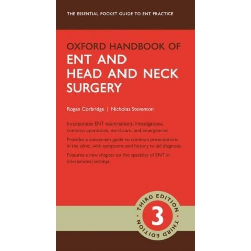 Oxford Handbook of ENT and Head and Neck Surgery - Oxford Medical Handbooks
