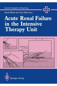 Acute Renal Failure in the Intensive Therapy Unit - Current Concepts in Critical Care