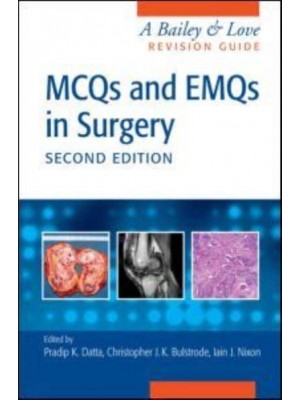 MCQs and EMQs in Surgery : A Bailey & Love Revision Guide, Second Edition