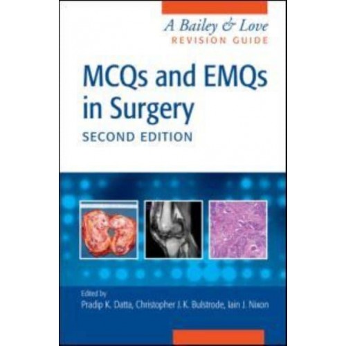 MCQs and EMQs in Surgery : A Bailey & Love Revision Guide, Second Edition