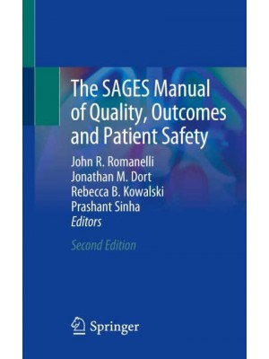 The SAGES Manual of Quality, Outcomes and Patient Safety