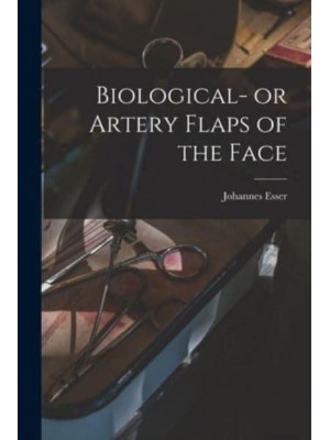 Biological- Or Artery Flaps of the Face
