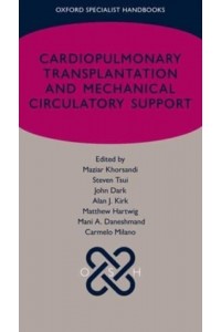 Cardiopulmonary Transplantation and Mechanical Circulatory Support - Oxford Specialist Handbooks