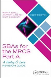 SBAs for the MRCS Part A: A Bailey & Love Revision Guide - A Bailey & Love Revision Guide