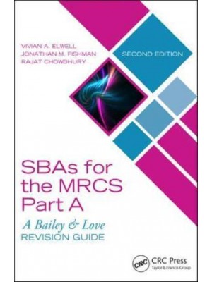 SBAs for the MRCS Part A: A Bailey & Love Revision Guide - A Bailey & Love Revision Guide