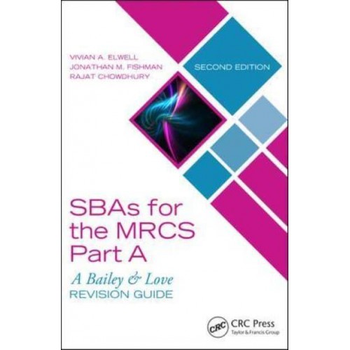 SBAs for the MRCS Part A: A Bailey & Love Revision Guide - A Bailey & Love Revision Guide