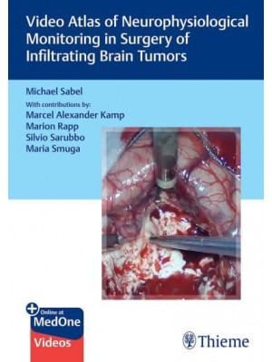 Video Atlas of Neurophysiological Monitoring in Surgery of Infiltrating Brain Tumors
