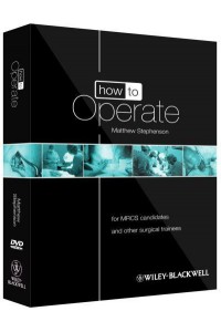 How to Operate For MRCS Candidates and Other Surgical Trainees - How to Perform